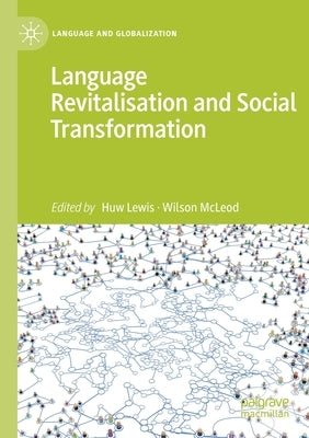 Language Revitalisation and Social Transformation by Lewis, Huw