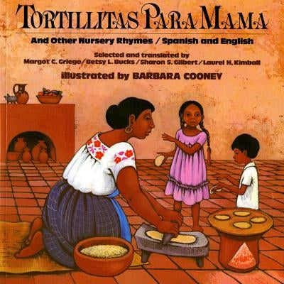 Tortillitas Para Mama: And Other Nursery Rhymes, Spanish and English by Griego, Margot C.