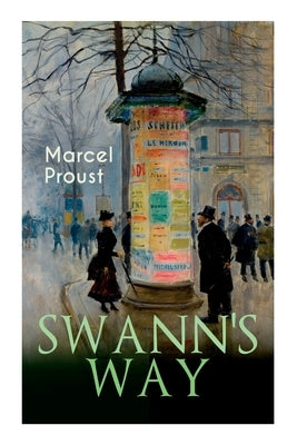 Swann's Way: In Search of Lost Time (Du Côté De Chez Swann) by Proust, Marcel