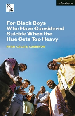For Black Boys Who Have Considered Suicide When the Hue Gets Too Heavy by Cameron, Ryan Calais
