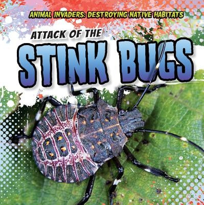 Attack of the Stink Bugs by Rajczak, Michael