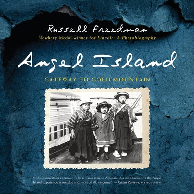 Angel Island: Gateway to Gold Mountain by Freedman, Russell