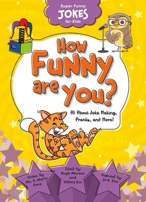 How Funny Are You?: All about Joke Making, Pranks, and More! by Sequoia Kids Media