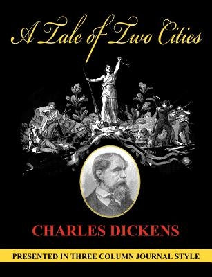 A Tale of Two Cities (Unabridged, Column Style) by Dickens, Charles