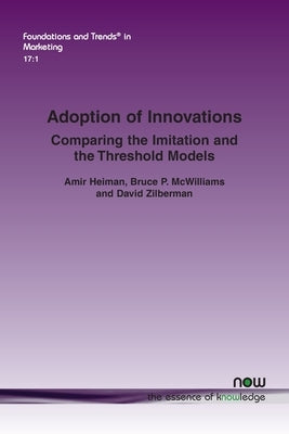 Adoption of Innovations: Comparing the Imitation and the Threshold Models by Heiman, Amir