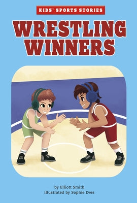 Wrestling Winners by Smith, Elliott