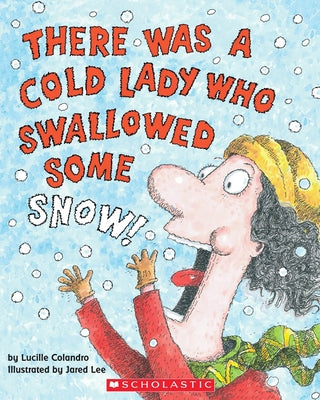 There Was a Cold Lady Who Swallowed Some Snow! [With CD (Audio)] by Colandro, Lucille