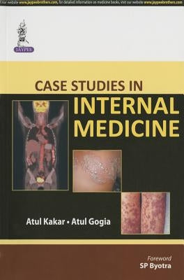 Case Studies in Internal Medicine by Kakar, Atul