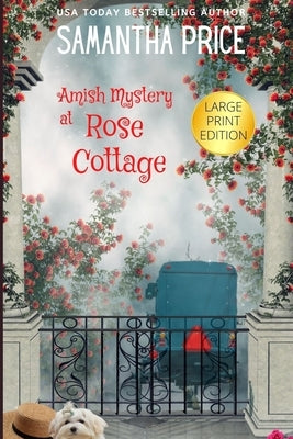Amish Mystery at Rose Cottage LARGE PRINT by Price, Samantha