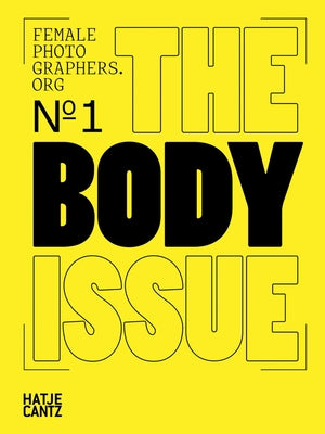 Female Photographers Org: The Body Issue by Biondi, Elisabeth