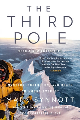 The Third Pole: Mystery, Obsession, and Death on Mount Everest by Synnott, Mark