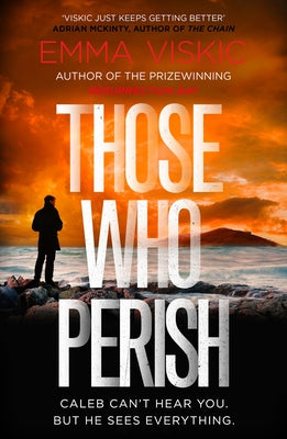 Those Who Perish: Caleb Zelic Series: Volume Four by Viskic, Emma