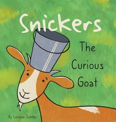 Snickers The Curious Goat by Schiller, Lorraine