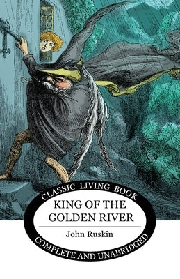 King of the Golden River by Ruskin, John