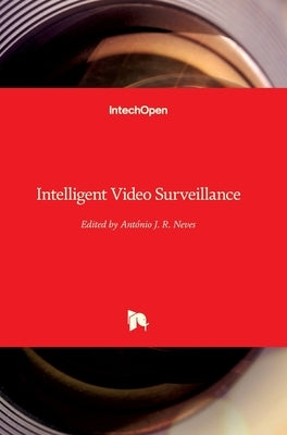 Intelligent Video Surveillance by Neves, Antonio