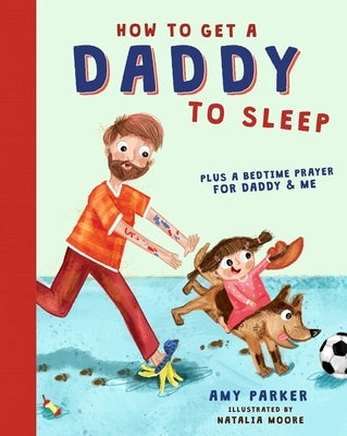 How to Get a Daddy to Sleep by Parker, Amy