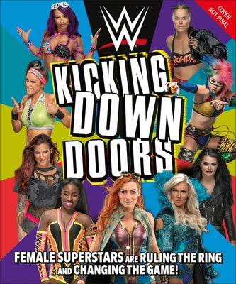 WWE Kicking Down Doors: Female Superstars Are Ruling the Ring and Changing the Game! by Tracosas, L. J.