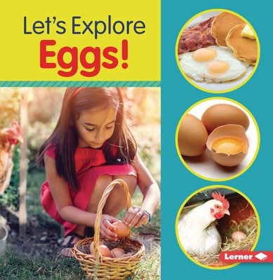 Let's Explore Eggs! by Colella, Jill