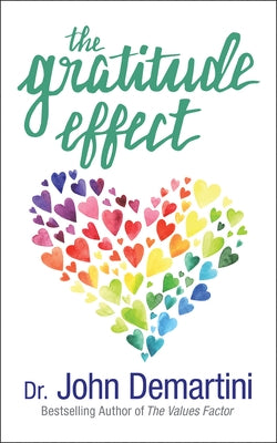 The Gratitude Effect by Demartini, John