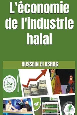 L'économie de l'industrie halal by Elasrag, Hussein