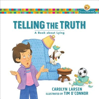 Telling the Truth: A Book about Lying by Larsen, Carolyn