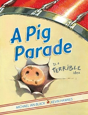 A Pig Parade Is a Terrible Idea by Black, Michael Ian