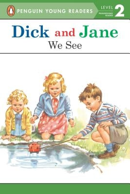Dick and Jane: We See by Penguin Young Readers