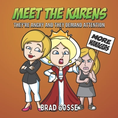 Meet The Karens: They're Angry And They Want Attention by Gosse, Brad
