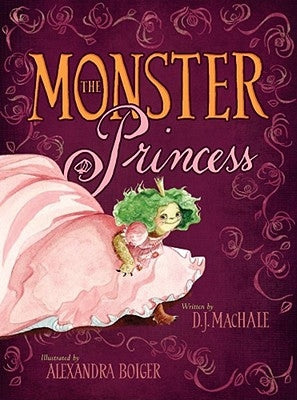 The Monster Princess by Machale, D. J.