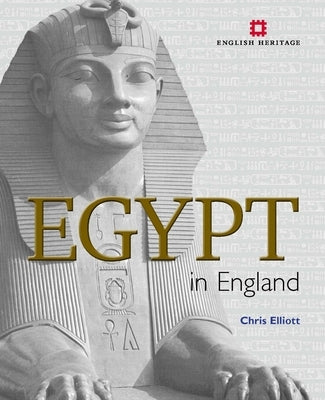 Egypt in England by Elliott, Chris