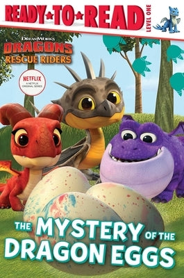 The Mystery of the Dragon Eggs: Ready-To-Read Level 1 by Testa, Maggie