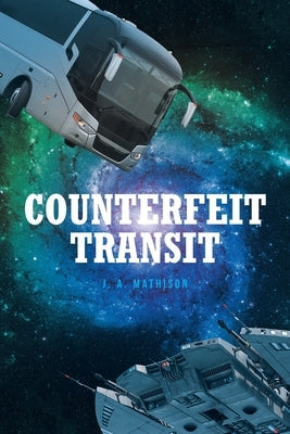 Counterfeit Transit by Mathison, J. A.