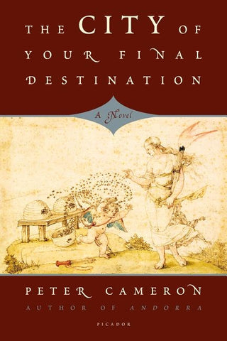 The City of Your Final Destination by Cameron, Peter