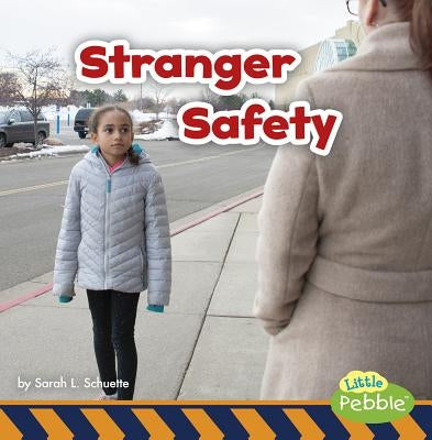 Stranger Safety by Schuette, Sarah L.