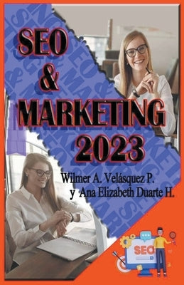 SEO & Marketing 2023 by Peraza, Wilmer Antonio Vel&#225;squez