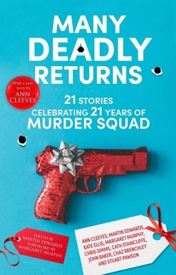 Many Deadly Returns: 21 Stories Celebrating 21 Years of Murder Squad by Murphy, Margaret