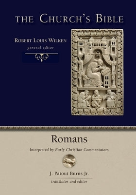 Romans: Interpreted by Early Christian Commentators by Burns, J. Patout