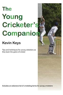 The Young Cricketer's Companion by Keys, Kevin