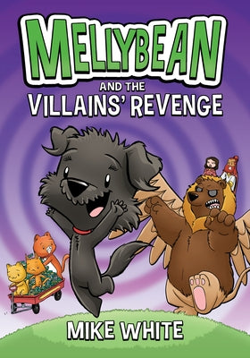 Mellybean and the Villains' Revenge by White, Mike