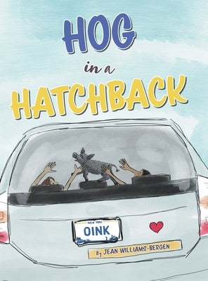 Hog in a Hatchback by Williams-Bergen, Jean