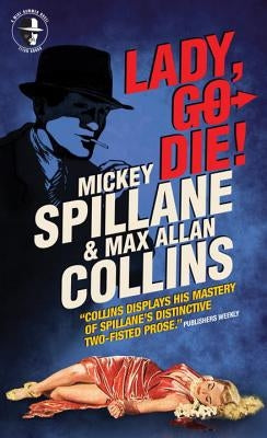 Mike Hammer: Lady, Go Die!: A Mike Hammer Novel by Spillane, Mickey