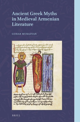 Ancient Greek Myths in Medieval Armenian Literature by Muradyan, Gohar