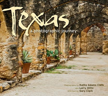 Texas: A Photographic Journey by Clark, Gary