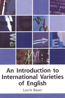 An Introduction to International Varieties of English by Bauer, Laurie