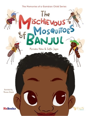 The Mischievous Mosquitoes of Banjul by Ndow, Momodou