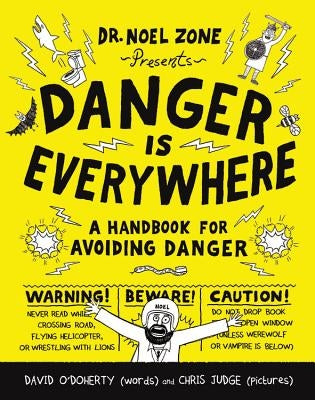 Danger Is Everywhere: A Handbook for Avoiding Danger by O'Doherty, David