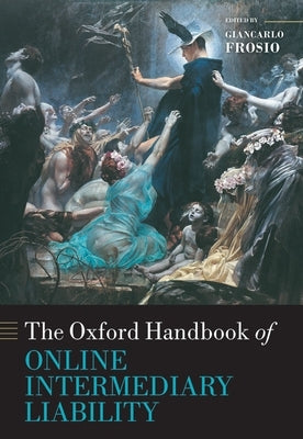 Oxford Handbook of Online Intermediary Liability by Frosio, Giancarlo