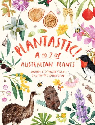 Plantastic!: A to Z of Australian Plants by Clowes, Catherine