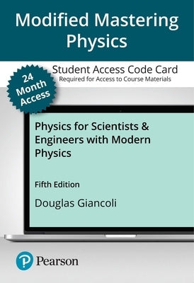 Modified Mastering Physics with Pearson Etext -- Standalone Access Card -- For Physics for Scientists & Engineers with Modern Physics by Giancoli, Douglas