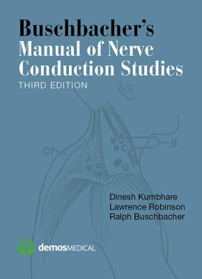 Buschbacher's Manual of Nerve Conduction Studies by Kumbhare, Dinesh